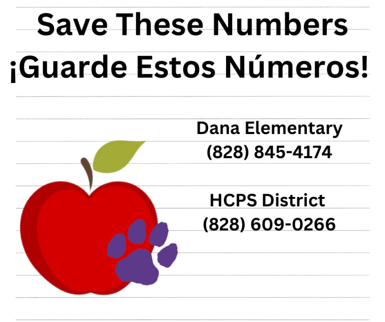 Save these numbers Dana Elementary (828) 845-4174 and HCPS District (828) 609-0266