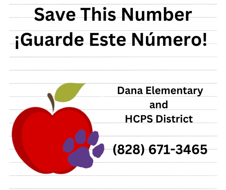 Save This Number ¡Guarde Este Número! Dana Elementary and HCPS District (828) 671-3465