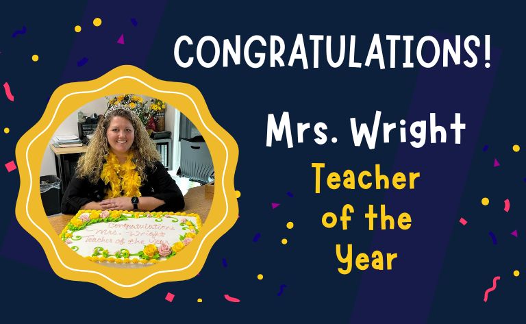Portrait of Mrs. Wright. Text reads Congratulations! Mrs. Wright Teacher of the Year