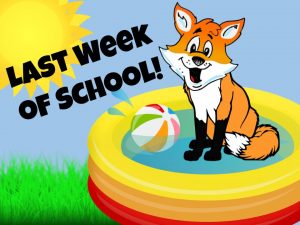 fox logo lounging in a swimming pool with the text Last Week of school