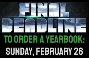 Text that says "Final Deadline to Order a Yearbook: Sunday February 26"