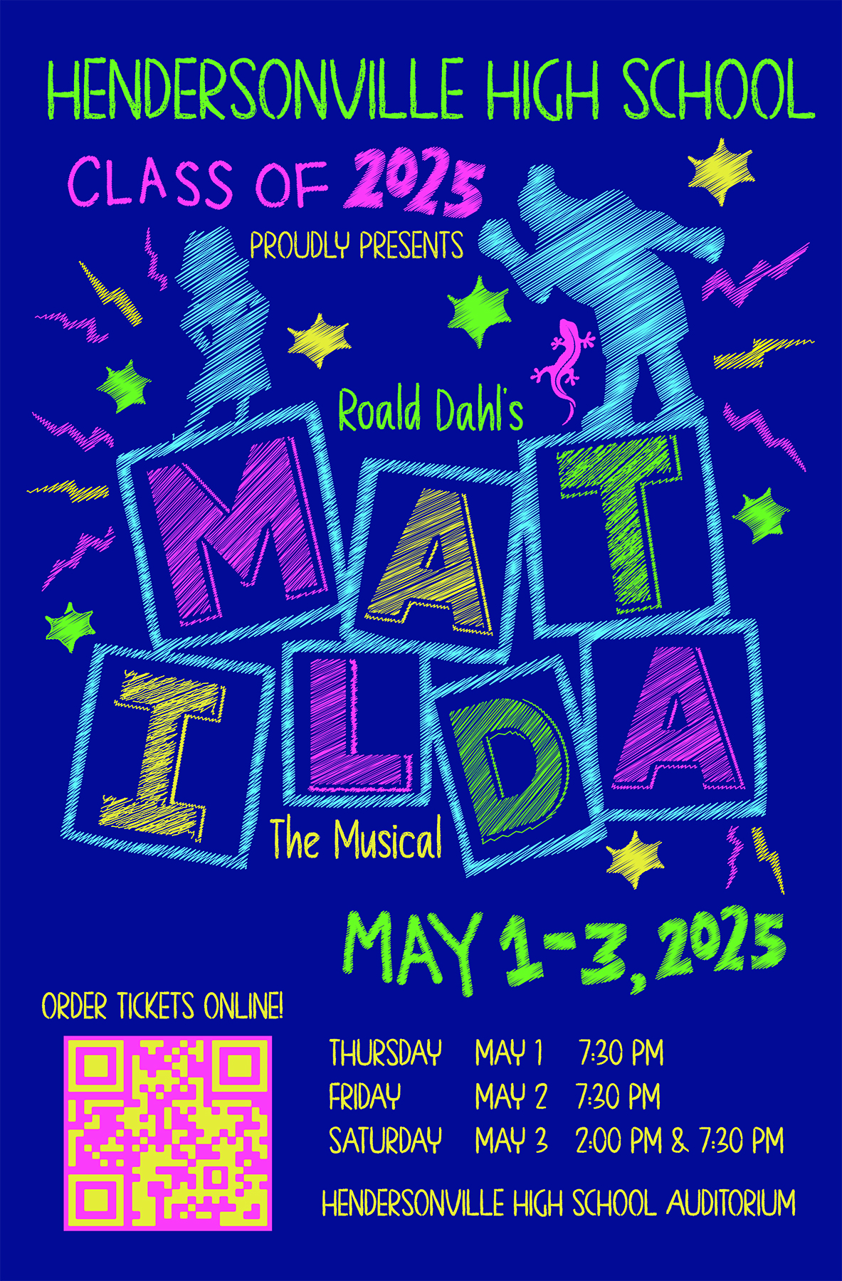 Colorful poster for Hendersonville High School’s production of “Matilda the Musical.” The top reads: “Hendersonville High School Class of 2025 Proudly Presents Roald Dahl’s Matilda The Musical.” The title “MATILDA” is spelled out in large, vibrant, crayon-like block letters in pink, yellow, green, and blue, with silhouettes of children and colorful lightning bolts, stars, and squiggles surrounding the title. Performance dates: Thursday, May 1 at 7:30 PM Friday, May 2 at 7:30 PM Saturday, May 3 at 2:00 PM & 7:30 PM Location: Hendersonville High School Auditorium. Bottom left includes a QR code with the text “Order tickets online!”