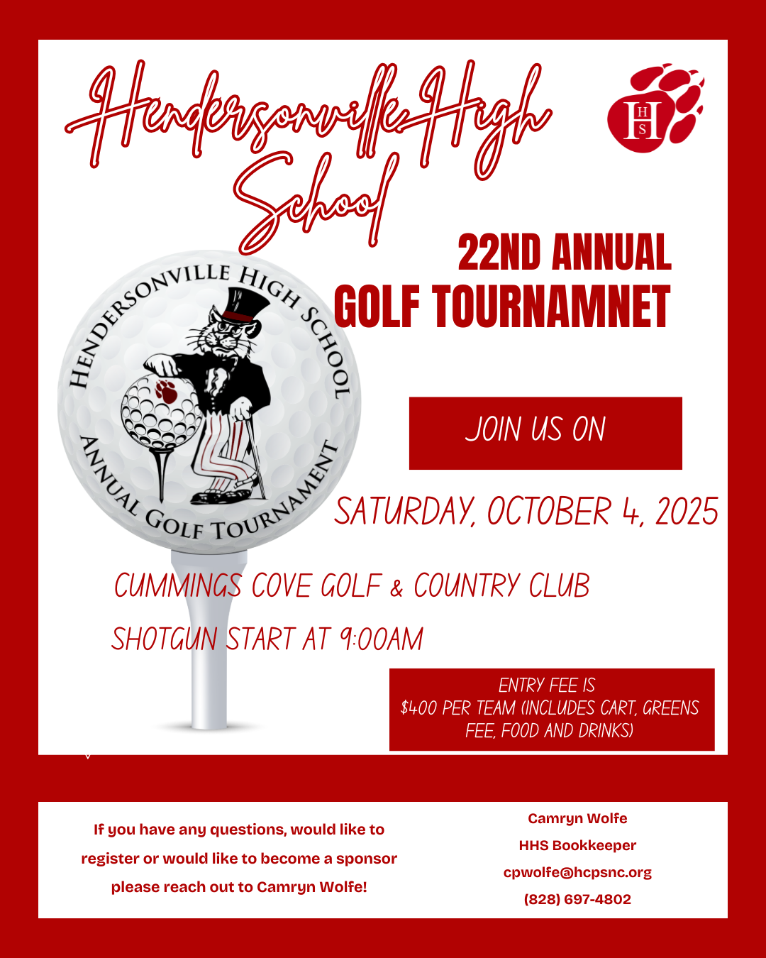 Flyer for the 22nd Annual Hendersonville High School Golf Tournament. The event takes place on Saturday, October 4, 2025, at Cummings Cove Golf & Country Club, with a shotgun start at 9:00 AM. Entry fee is $400 per team and includes cart, greens fee, food, and drinks. The flyer features a golf tee with a ball and a bearcat mascot in a top hat. For questions, registration, or sponsorship, contact Camryn Wolfe, HHS Bookkeeper, at cpwolfe@hcpsnc.org or (828) 697-4802. The flyer is decorated in red and white with the Hendersonville High School logo.