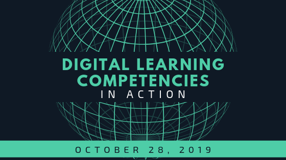 Digital Learning Competencies in Action, October 28, 2019