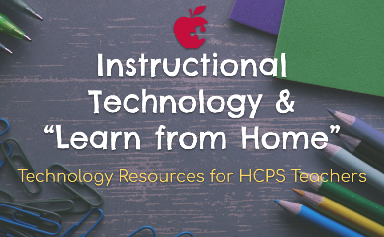 Instructional Technology Learn from Home Technology Resources for HCPS Teachers