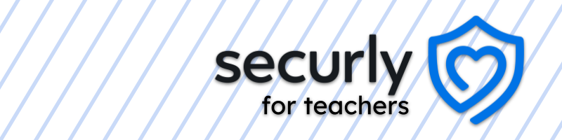 Securly Classroom for Teachers