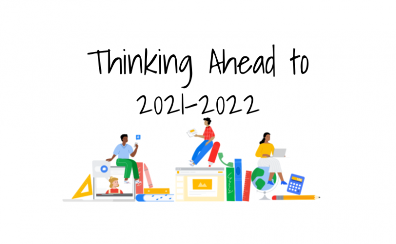 Thinking Ahead to 2021-2022