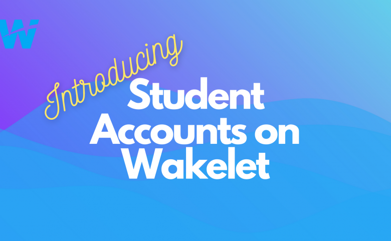 Introducing Wakelet Student Accounts