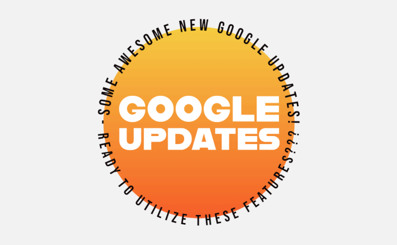 sun like orange and yellow circle with text some new google updates ready to utilize these features