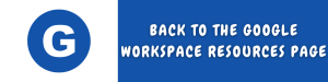 Button to return to the Google Workspace information page