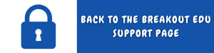Button to return to the breakout edu page