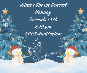 image of snowmen with christmas trees and musical notes with text Winter chorus concert Monday December 4th 6:30 pm NHHS auditorium