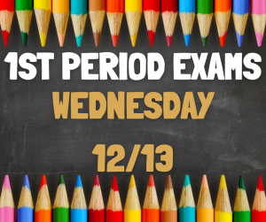 image of colored pencils on a chalkboard with text 1st period exams Wednesday 12/13