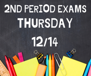 image of school supplies with text 2nd period exams Thursday 12/14