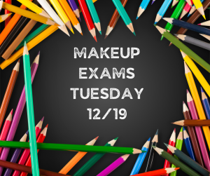 image of colored pencils with text Makeup exams Tuesday 12/19