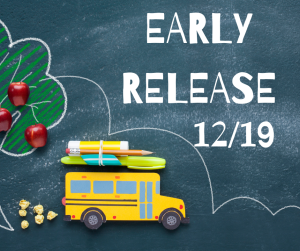 image of a school bus with text Early Release 12/19