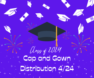 Image of a cap and gown and diplomas with tex Class of 2024 Cap and Gown Distribution