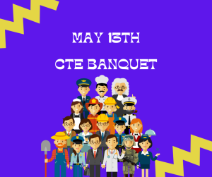 image of people in work attire with text May 13th CTE Banquet