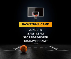 image of a basketball court with text Basketball camp June 3-6 8am-12pm $80 pre-registration $85 day of the camp