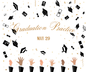 image of hands and graduation caps being thrown in the air with text Graduation Practice