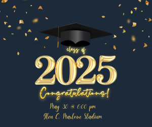 image of a graduation cap with text class of 2025 congratulations May 30 at 6 pm Glen C. Marlowe stadium