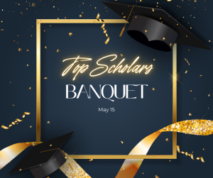 image of a graduation cap and ribbon with text Top Scholar Banquet May 15