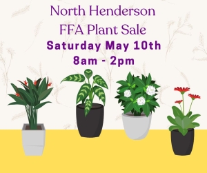 image of plants and text North Henderson FFA Plant Sale Saturday May 10th 8am - 2pm