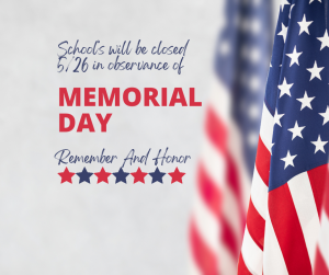 image of the American Flag with text in honor of Memorial Day Schools will be closed 