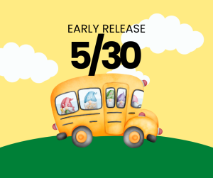 image of school bus with text Early Release 5/30