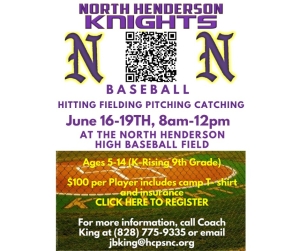 image of a baseball field with text North Henderson Knights Baseball hitting fielding pitching catching June 16-19 8am-12pm At the North Henderson high baseball field Ages 5-14 (K-Rising 9th grade) $100 per player includes camp tshirt and insurance Click Here to Register for more information call Coach King at (828)775-9335 or email jbking@hcpsnc.org image of a QR code