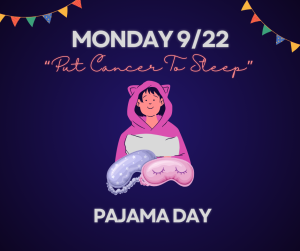 image of a person in their pajamas with text Monday 9/22 Put cancer to sleep pajama day 