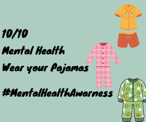 image of pajamas and text 10/10 mental health wear your pajamas mentalhealthawarness