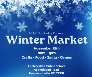 image of snowflakes with text NHHS Cheerleading presents Winter Market November 15th, 9am -1pm, crafts, food, Santa games, Apple Valley Middle School 43 Fruitland Road, Hendersonville, NC 28792