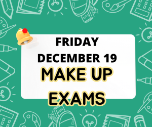 "Make-up exam announcement with green background featuring white outlined school supply icons (scissors, rulers, calculators, pencils). Central white text box displays 'FRIDAY DECEMBER 19 MAKE UP EXAMS' in bold black letters with yellow highlighting on 'MAKE UP'. Small bell icon with red notification dot appears in top left corner. 