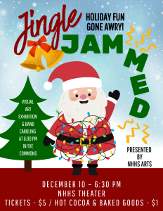 image of Santa Clause with lights with text Holiday fun gone awry Jing jammed presented by NHHS Arts. December 10 6:30 pm Tickets $5 baked goods $1