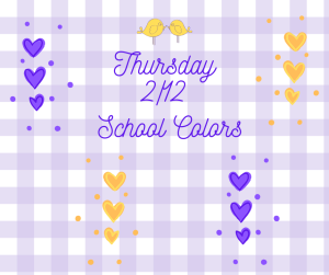 image with gingham background with purple and gold hearts with text Thursday 2/12 School Colors