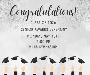 image of people throwing graduation caps with text Congratulations Class of 2026 Senior Awards Ceremony Monday May 18th 6:00 pm NHHS Gym