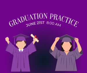 image of people in graduation attire with text graduation practice May 21 @ 8:00 am