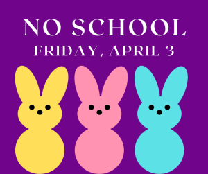 image of colorful bunnies with text No School Friday, April 3