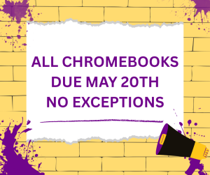 image of a yellow brink wall with text all chromebooks due May 20th no exceptions