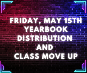 image of a brick wall with text Friday, May 15th Yearbook distribution and class move up 