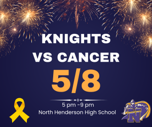 image of fireworks and the knights logo and a cancer ribbon with text Knight Vs Cancer 5/8 5-10 North Henderson High School