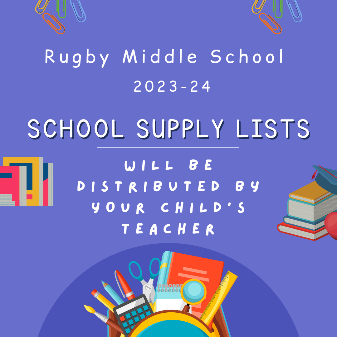 Rugby Middle School 2023-34 School Supply Lists will be distributed by your child's teacher