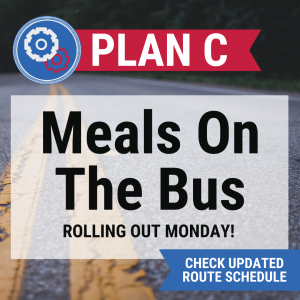 graphic of street background and text "Plan C: Meals on the Bus Rolling out Monday! Check updated route schedule"