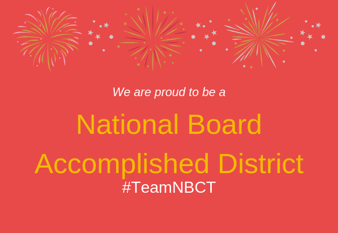 graphic with text "we are proud to be a national board accomplished district #TeamNBCT"