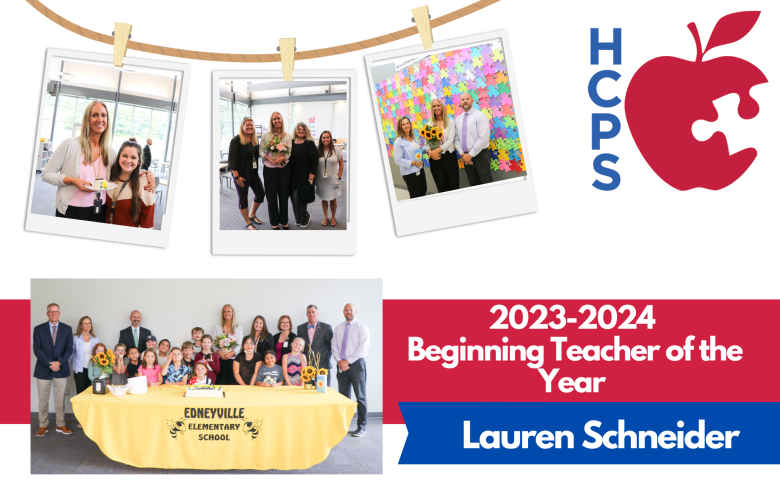 A class photo with Ms. Schneider, Edneyville admin team, and HCPS district leadership. There is also an image of text that says "2023-2024 Beginning Teacher of the Year. Lauren Schneider." There are three more photos in a collage of Ms. Schneider with colleagues at Edneyville Elementary.