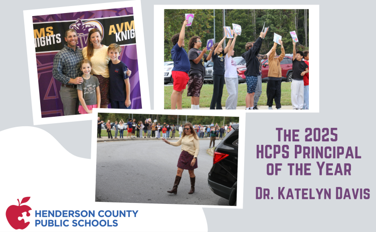 A collage celebrating Dr. Katelyn Davis as the 2025 Henderson County Public Schools Principal of the Year. One photo shows Dr. Davis smiling with her family in front of an Apple Valley Middle School Knights banner. Another shows students holding colorful handmade letters that spell out congratulations. A third photo shows Dr. Davis arriving on campus, smiling and waving as students line the drive to cheer for her. The Henderson County Public Schools logo and text read: “The 2025 HCPS Principal of the Year – Dr. Katelyn Davis.”